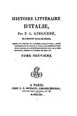 Histoire Litteraire D'Italie - Tome IX de Pierre Louis Ginguene