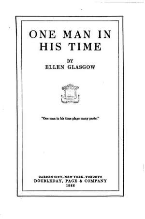 One Man in His Time de Ellen Glasgow