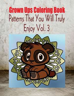 Grown Ups Coloring Book Patterns That You Will Truly Enjoy Vol. 3 Mandalas de Leon Huizenga