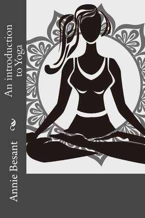 An Introduction to Yoga de Annie Besant