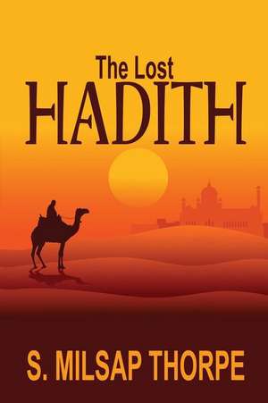 The Lost Hadith de S. Milsap Thorpe