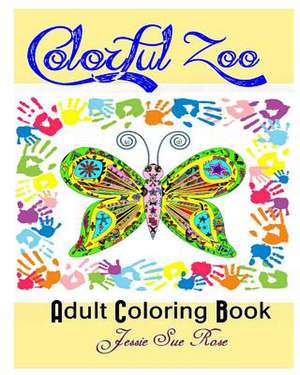 Colorful Zoo de Jessie Sue Rose