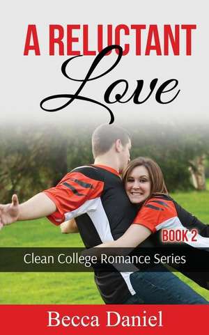 A Reluctant Love de Becca Daniel