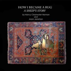 How I Became a Rug, a Sheep's Tale de Nancy Clearwater Herman