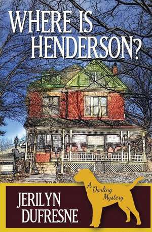 Where Is Henderson? de Jerilyn DuFresne