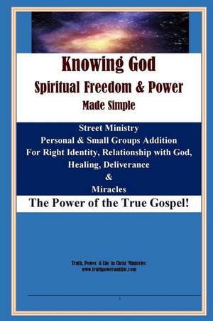 Knowing God, Spiritual Freedom & Power - Made Simple de Brent Runyan