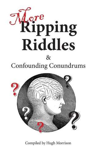 More Ripping Riddles and Confounding Conundrums de Hugh Morrison