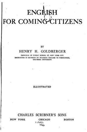 English for Coming Citizens de Henry Harold Goldberger