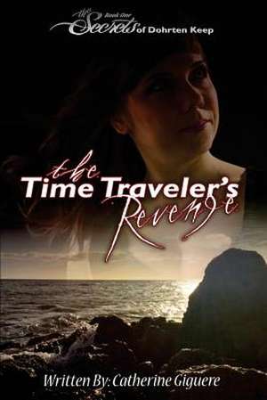 The Time Traveler's Revenge de Giguere, Catherine