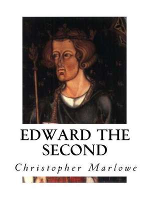 Edward the Second de Christopher Marlowe