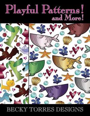 Playful Patterns! and More! de Becky L. Torres