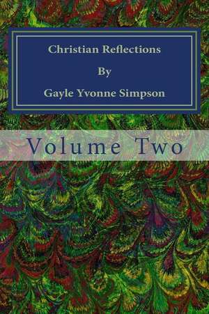 Christian Reflections by Gayle Yvonne Simpson de Gayle Yvonne Simpson