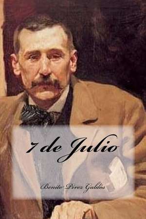 7 de Julio de Benito Perez Galdos