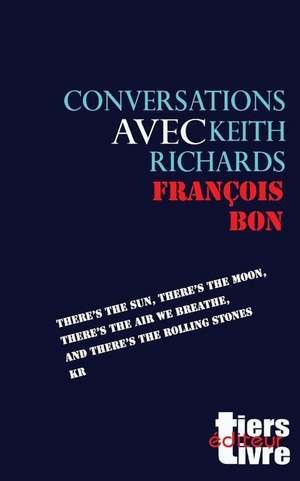 Conversations Avec Keith Richards de Francois Bon