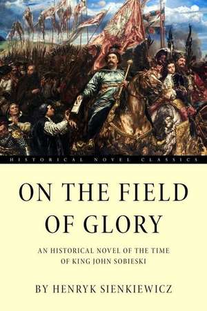 On the Field of Glory de Henryk Sienkiewicz