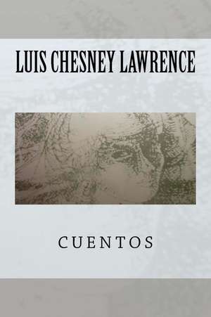 Cuentos de Luis Chesney Lawrence