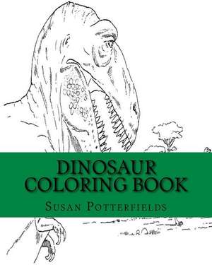 Dinosaur Coloring Book de Susan Potterfields