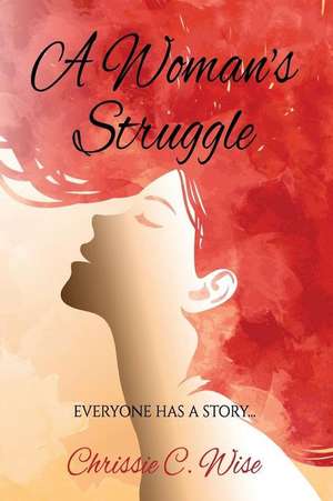 A Woman's Struggle de Wise, Chrissie