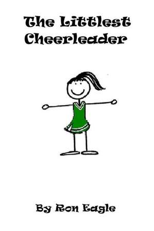 The Littlest Cheerleader de Ron Eagle