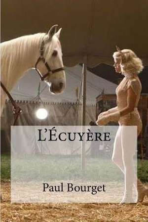 L'Ecuyere de Paul Bourget