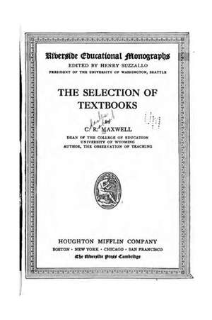 The Selection of Textbooks de Charles Robert Maxwell