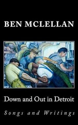 Down and Out in Detroit de Ben McLellan