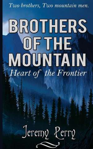 Brothers of the Mountain de Jeremy Perry