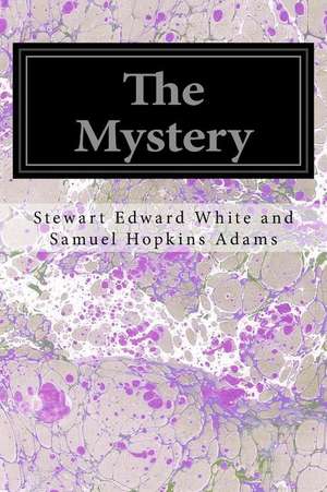 The Mystery de Stewart Edward Whi Samuel Hopkins Adams