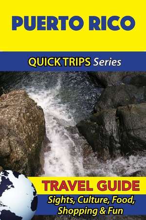 Puerto Rico Travel Guide (Quick Trips Series) de Jody Swift