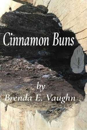 Cinnamon Buns de Vaughn, Brenda E.