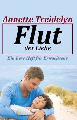 Flut Der Liebe de Annette Treidelyn