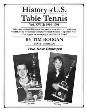 History of U.S. Table Tennis Volume 18 de Tim Boggan