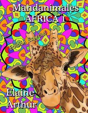 Mandanimales Africa 1 Edicion Especial de Elaine Arthur