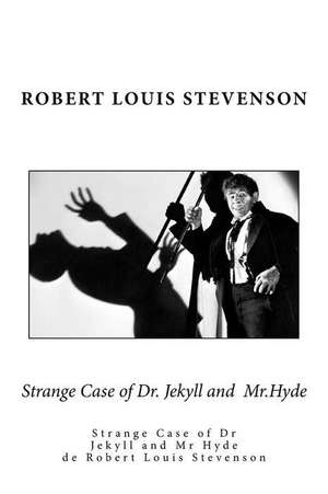 Strange Case of Dr. Jekyll and MR.Hyde de Robert Louis Stevenson