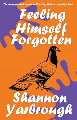 Feeling Himself Forgotten de Shannon Yarbrough