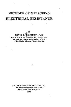 Methods of Measuring Electrical Resistance de Northrup, Edwin Fitch