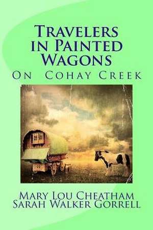 Travelers in Painted Wagons de Mary Lou Cheatham