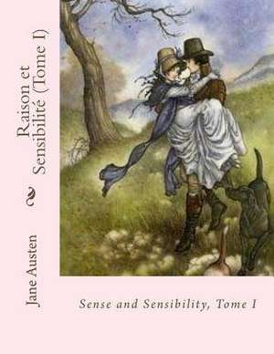 Raison Et Sensibilite (Tome I) de Jane Austen