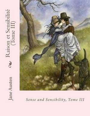 Raison Et Sensibilite (Tome III) de Jane Austen