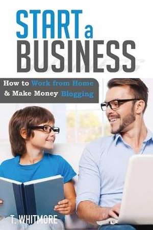 Start a Business de T. Whitmore