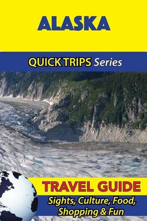 Alaska Travel Guide (Quick Trips Series) de Jody Swift