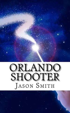 Orlando Shooter de Jason Smith