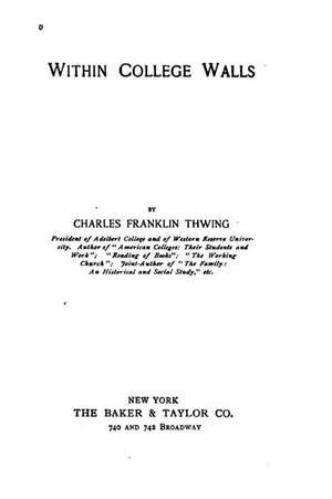 Within College Walls de Charles Franklin Thwing