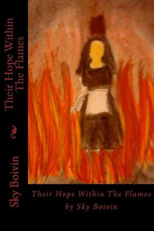 Their Hope Within the Flames de Sky Boivin