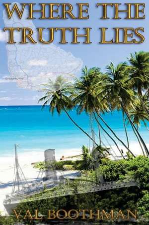 Where the Truth Lies de Mrs V. C. Boothman