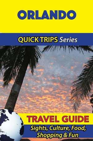 Orlando Travel Guide (Quick Trips Series) de Jody Swift