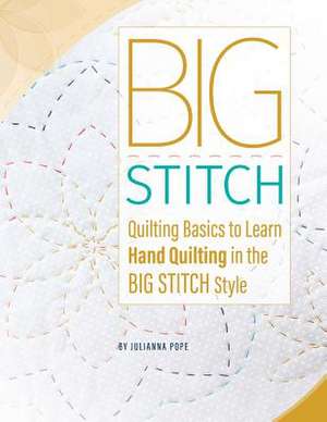 Big Stitch Basics de Julianna Smith Pope