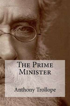 The Prime Minister de Anthony Trollope