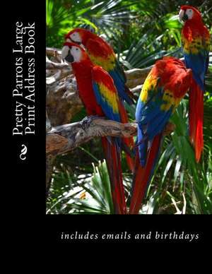 Pretty Parrots Large Print Address Book de Mrs Alice E. Tidwell