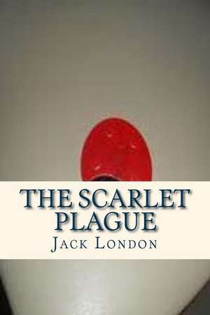 The Scarlet Plague de Jack London